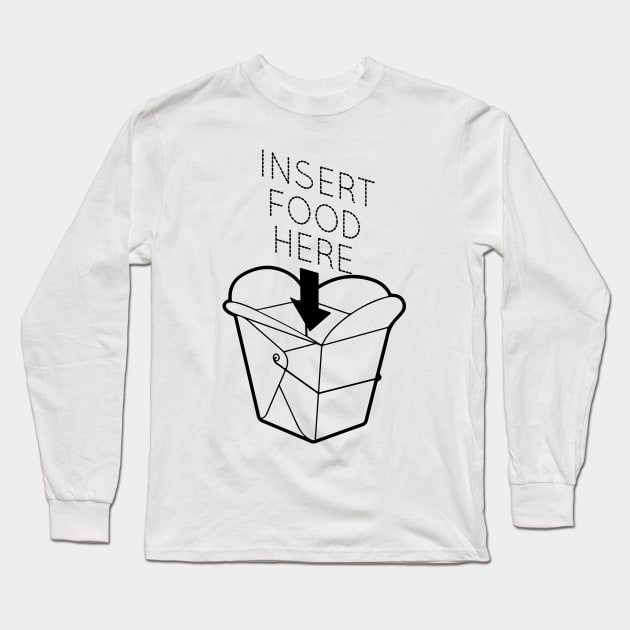 Insert Food Here Long Sleeve T-Shirt by vpessagno